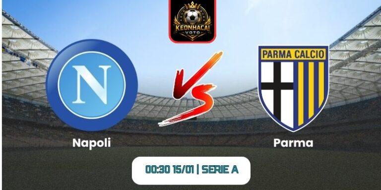 Soi kèo nhận định trận Napoli vs Parma (00:30 15/01 | Serie A) 1 Soi kèo nhận định trận Napoli vs Parma